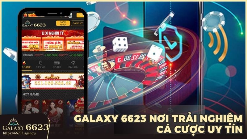 nhà cái uy tín 6623 Galaxy hay còn được biết ngắn gọn với tên Nhà cái 6623 hoặc 6623