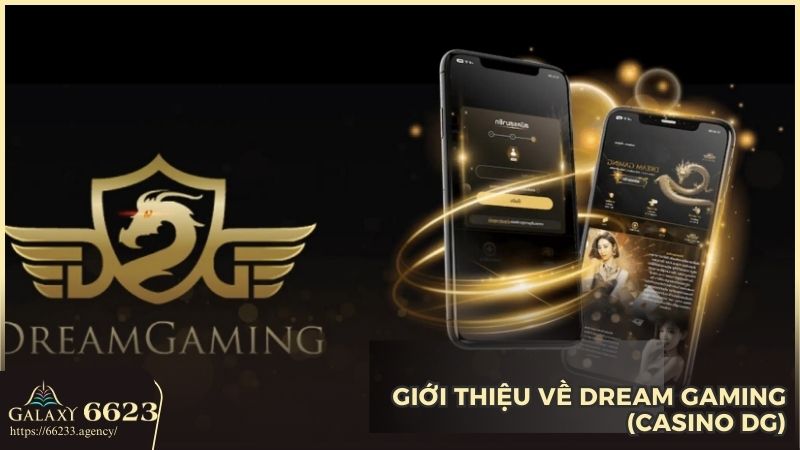 Đôi nét về Dream Gaming (Casino DG)