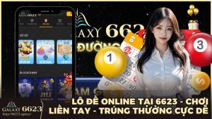 Lô đề online tại 6623 - Chơi liền tay, trúng thưởng cực dễ