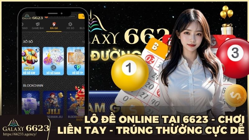 Lô đề online tại 6623 - Chơi liền tay, trúng thưởng cực dễ