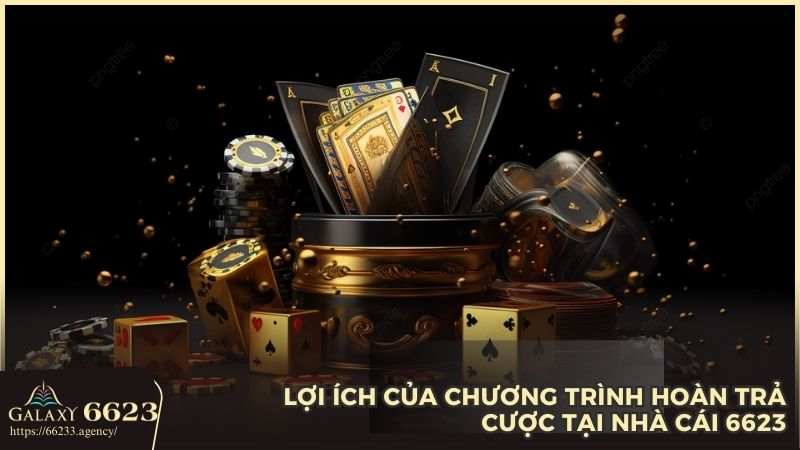 Ưu điểm không thể bỏ qua chương trình hoàn trả cược tại nhà cái 6623