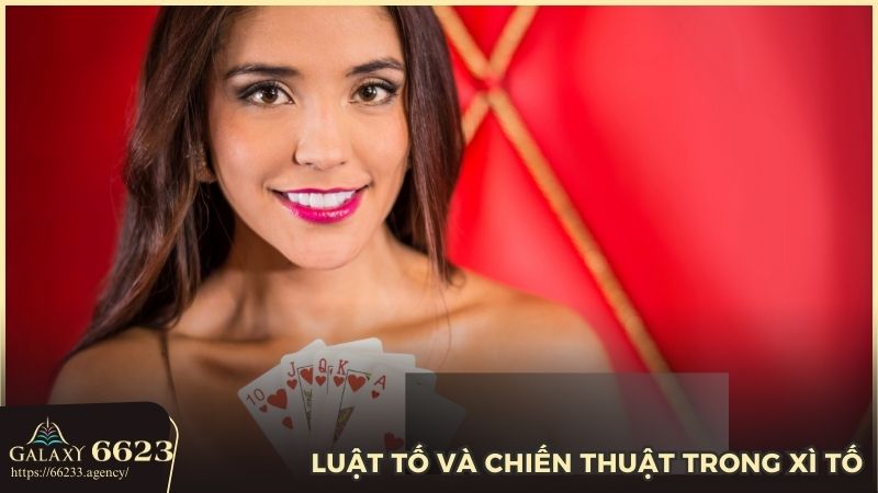 Chiến thuật chơi Xì Tố bách chiến bách thắng