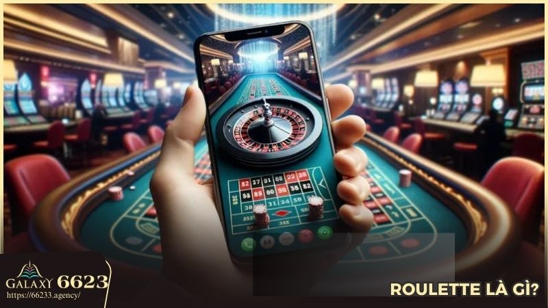 Tìm hiểu Roulette là gì