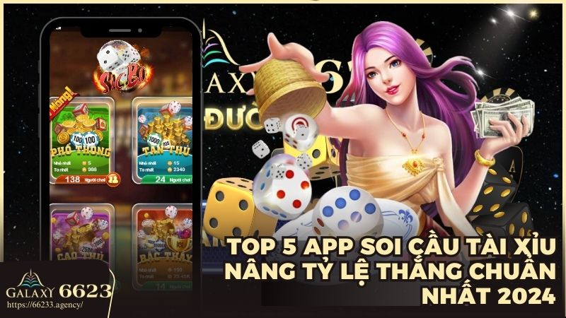 Top 5 App soi cầu tài xỉu nâng tỷ lệ thắng chuẩn nhất 2024