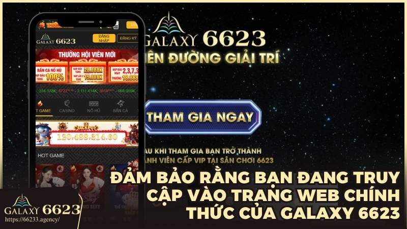 Đảm bảo rằng bạn đang truy cập vào trang web chính thức của Galaxy 6623